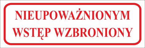 Znak informacyjny Nieupoważnionym wstęp wzbroniony 100x300mm P (108)