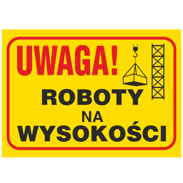 Znak budowlany Uwaga! Roboty na wysokości 350x250mm P (B10)