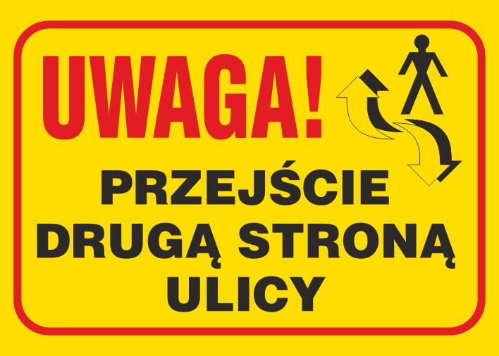Znak budowlany Uwaga! Przejście drugą stroną ulicy 350x250mm P (B12)