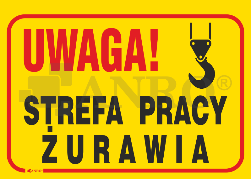 Znak budowlany Uwaga! Strefa pracy żurawia 250x350mm P (B22)