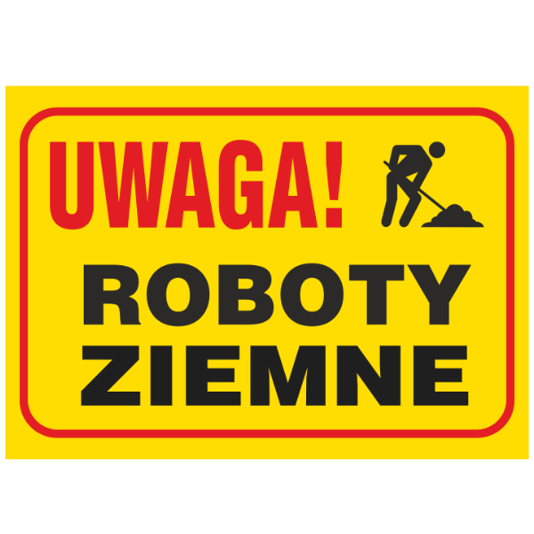 Znak budowlany Uwaga! Roboty ziemne 250x350mm P (B20)