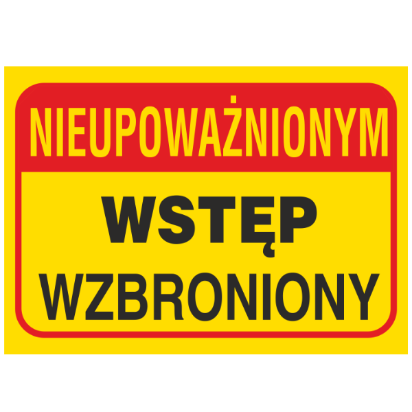 Znak budowlany Nieupoważnionym wstęp wzbroniony 350x250mm P (B19)