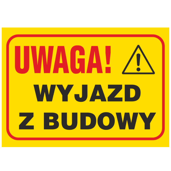 Znak budowlany Uwaga! Wyjazd z budowy 250x350mm P (B29)