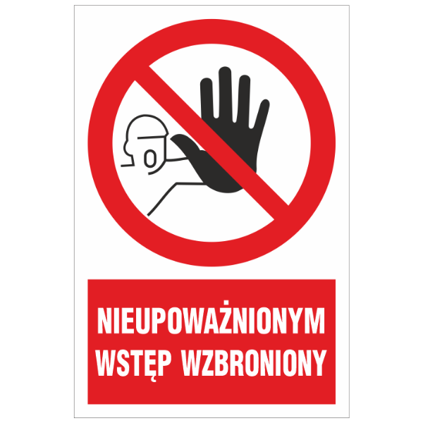 Znak BHP Nieupoważnonym wstęp wzbroniony 220x300mm P (7Z/1)